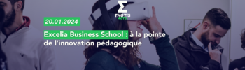Excelia Business School, à la pointe de la technologie