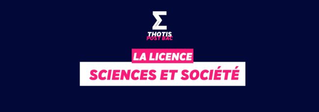 Licence Sciences et Société Licence Sciences et Société