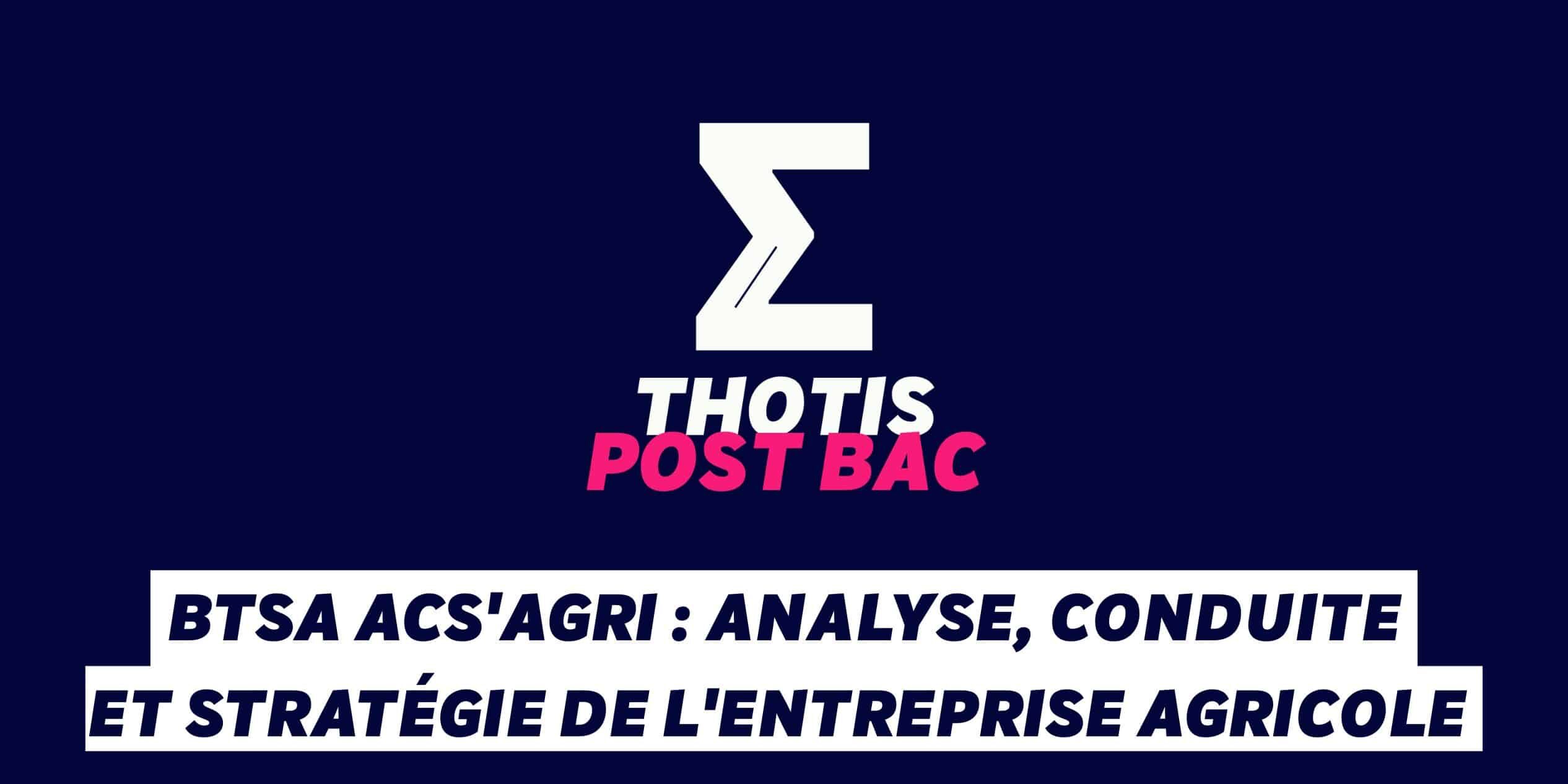BTSA ACS'Agri Analyse, Conduite et Stratégie de l'entreprise Agricole