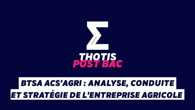 BTSA ACS'Agri Analyse, Conduite et Stratégie de l'entreprise Agricole