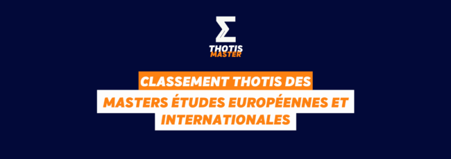 Classement Thotis des masters Études européennes et Internationales