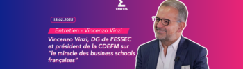 Entretien Vincenzo Vinzi Vincenzo Vinzi, directeur général de l’ESSEC et président de la CDEFM sur “le miracle des business schools françaises”