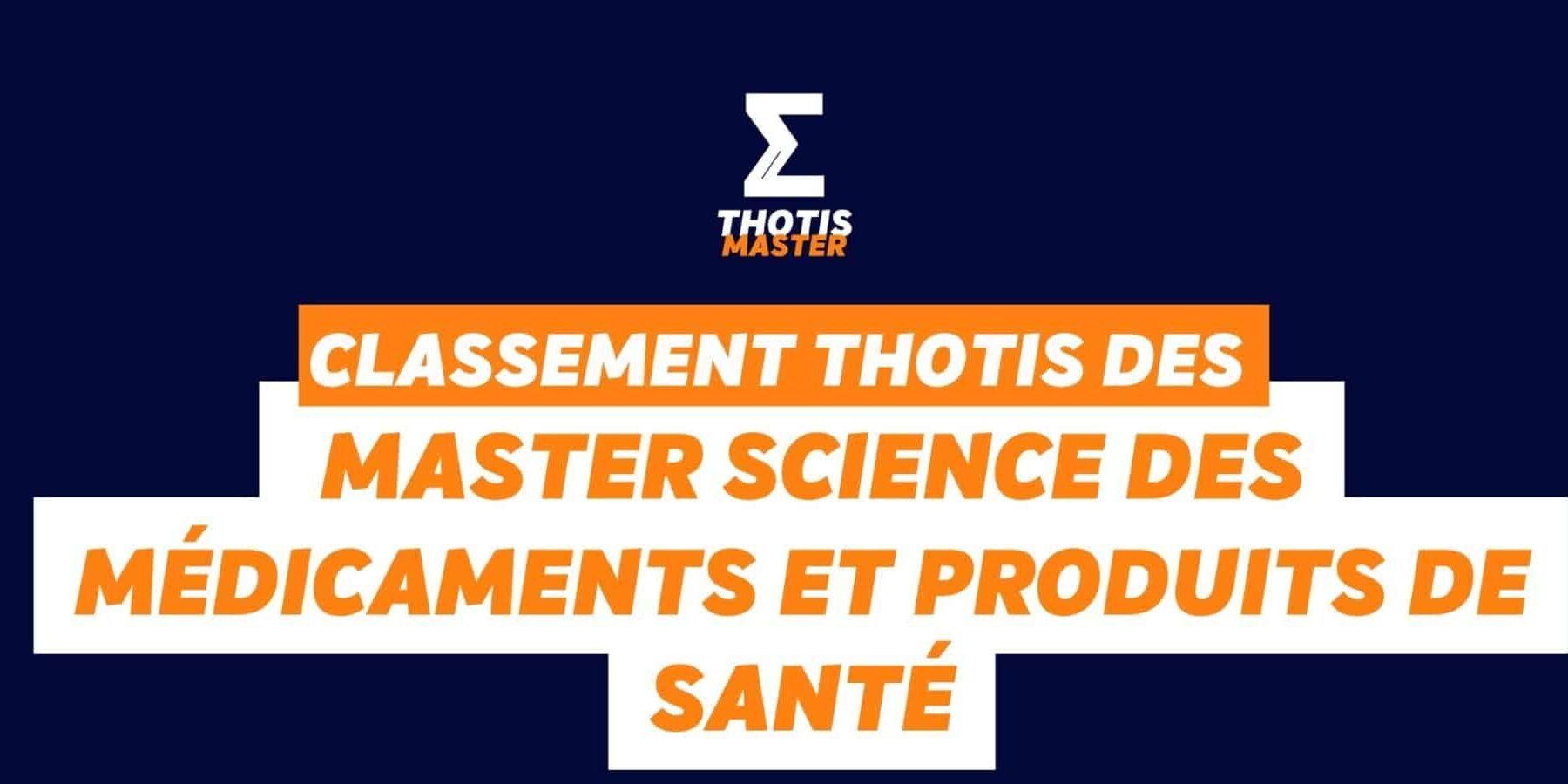 Masters Science des médicaments et produits de santé classement Classement Thotis des Master Science des médicaments et produits de santé en 2025