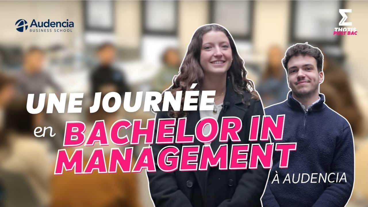 UNE JOURNÉE EN BACHELOR IN MANAGEMENT AUDENCIA