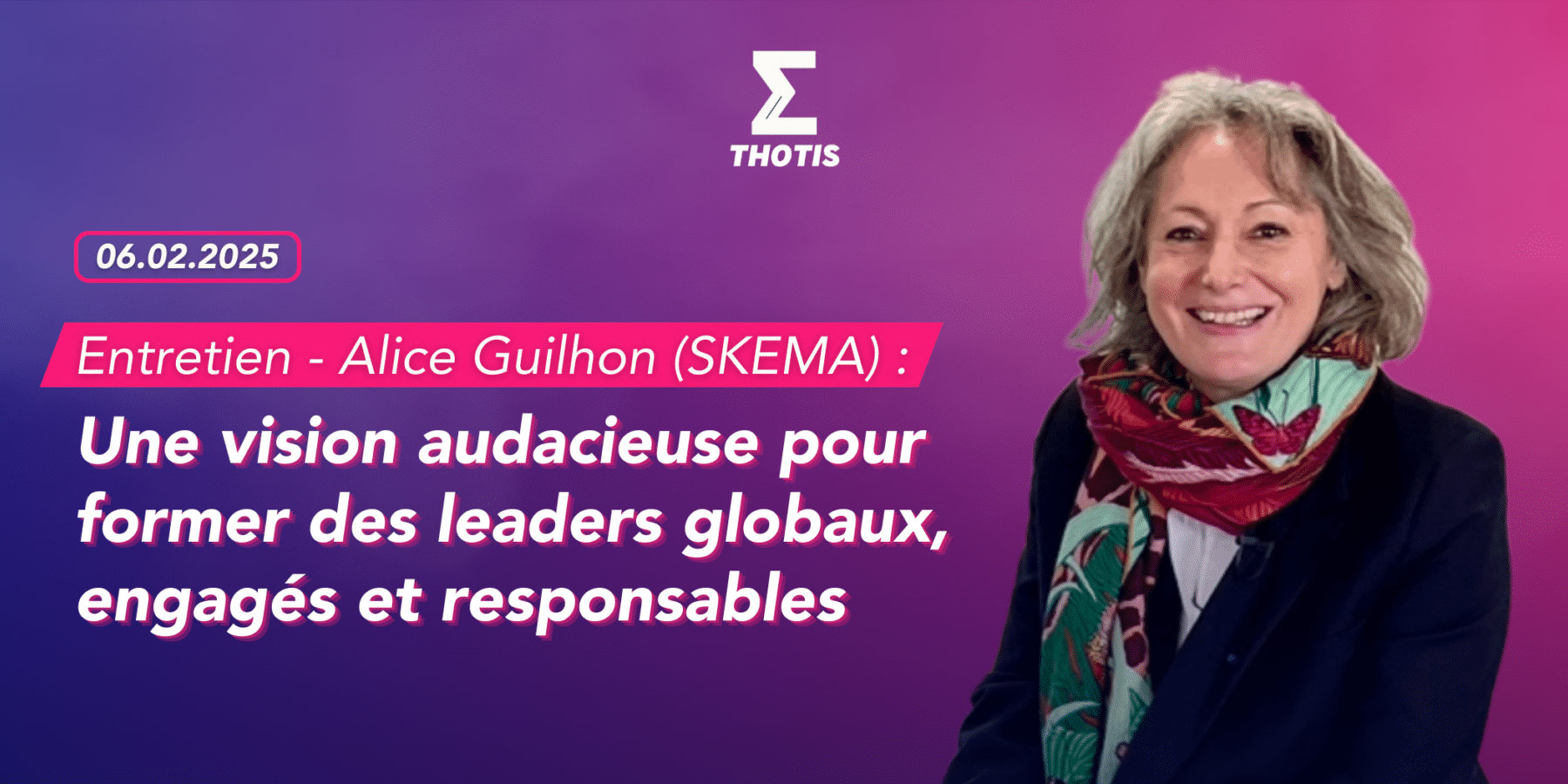 VISUEL 2 – Entretien – Alice Guilhon (SKEMA) une vision audacieuse pour former des leaders globaux, engagés et responsables VISUEL 2 Entretien Alice Guilhon (SKEMA) une vision audacieuse pour former des leaders globaux, engagés et responsables