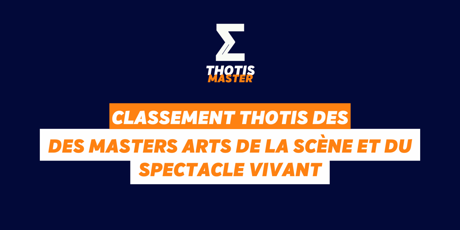 Classement Thotis des masters Arts de la scène et du spectacle vivant Classement Thotis des masters Arts de la scène et du spectacle vivant