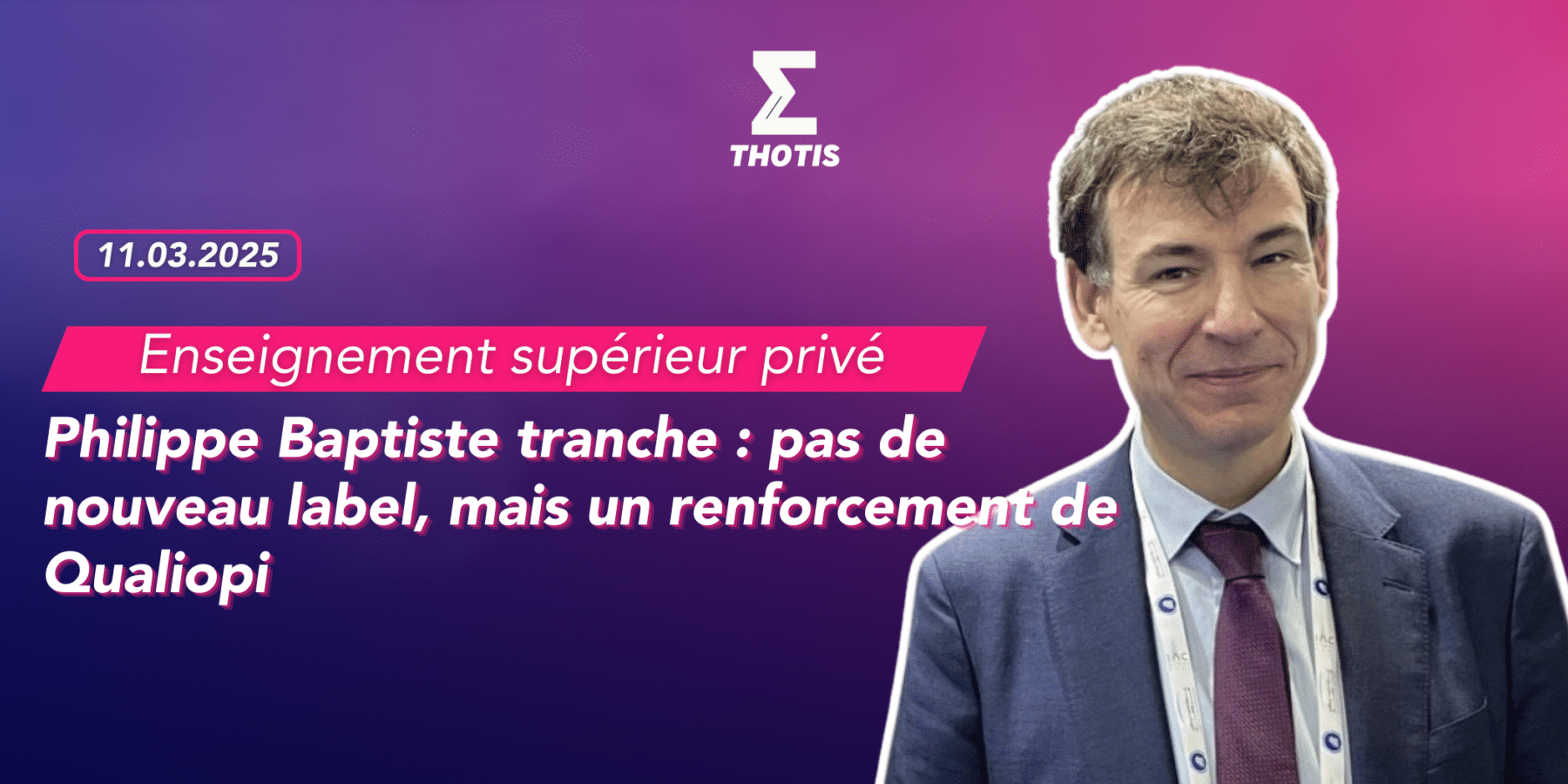 Enseignement supérieur privé Philippe Baptiste tranche pas de nouveau label, mais un renforcement de Qualiopi Enseignement supérieur privé Philippe Baptiste tranche pas de nouveau label, mais un renforcement de Qualiopi