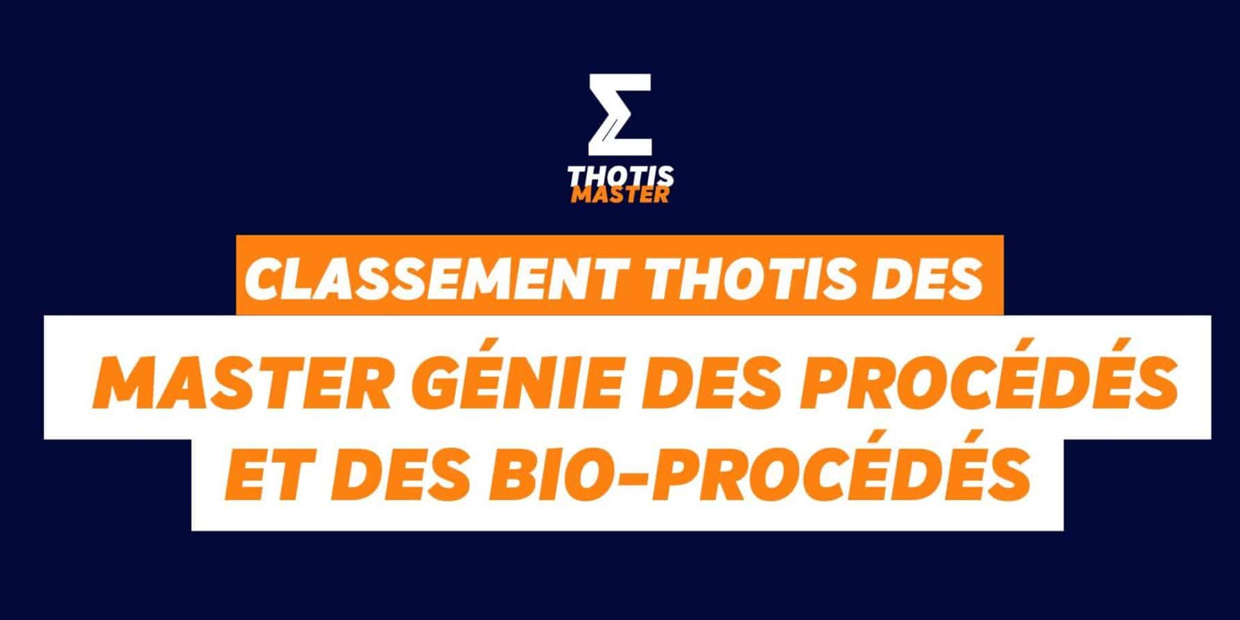 Masters Génie des procédés et des bio-procédés Classement Thotis des Masters Génie des procédés et des bio-procédés en 2025