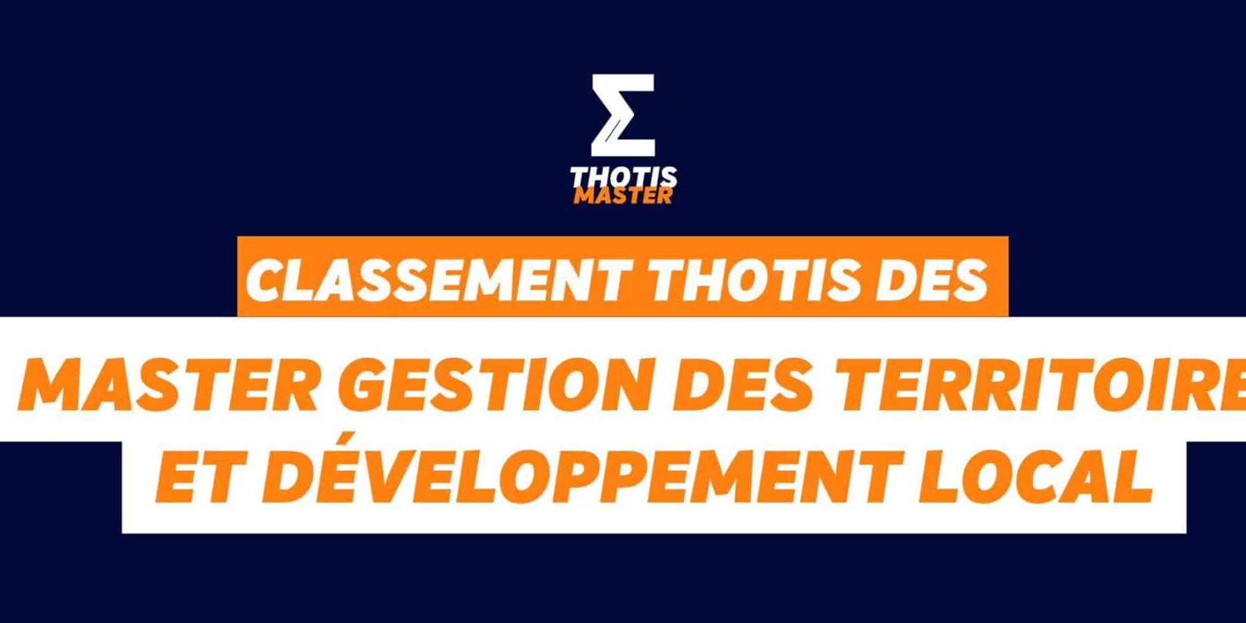 Masters Gestion des territoires et développement local Classement Thotis des Masters Gestion des territoires et développement local