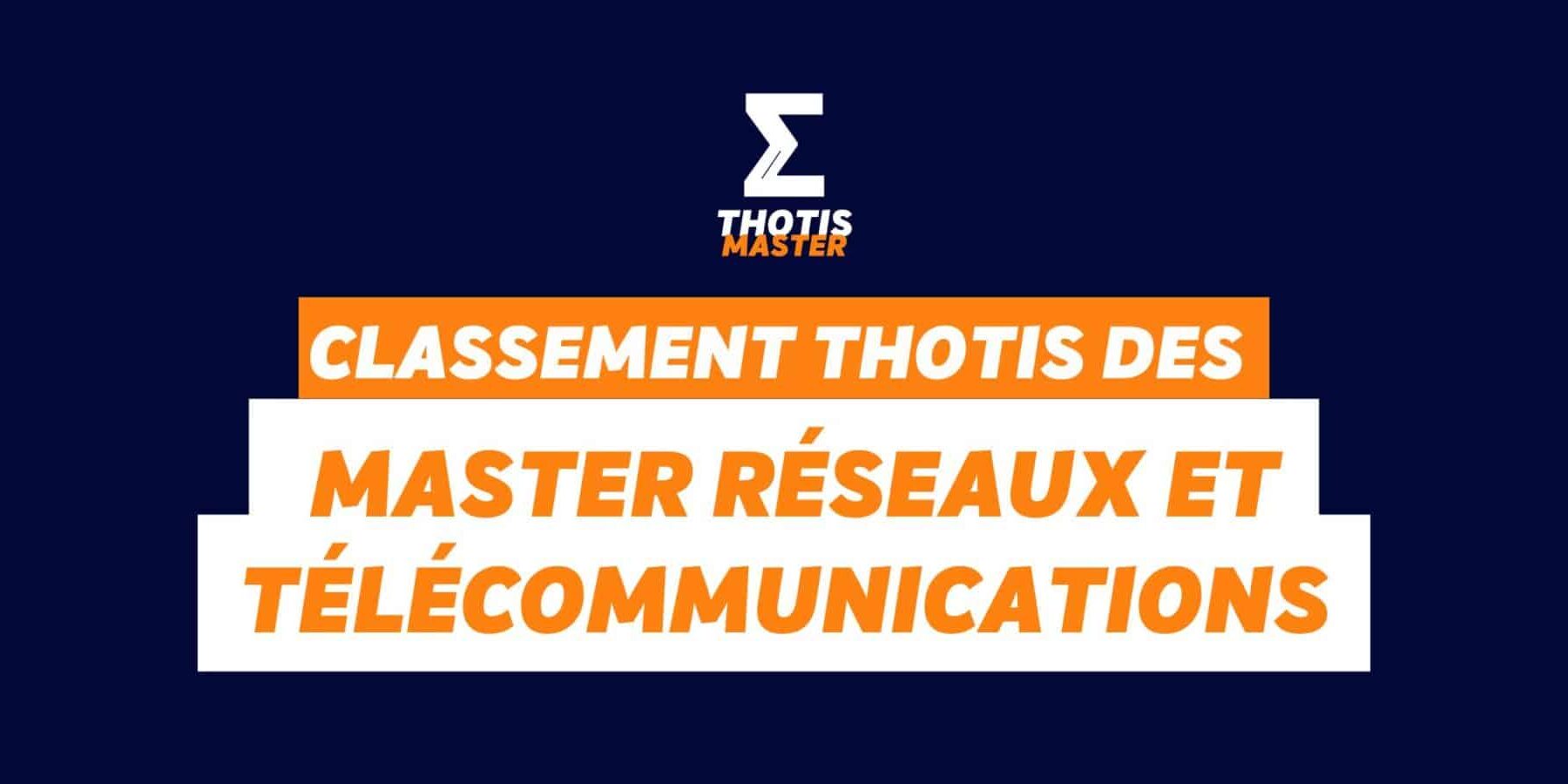 Classement Thotis des Masters Réseaux et télécommunications en 2025 Classement Thotis des Masters Réseaux et télécommunications en 2025