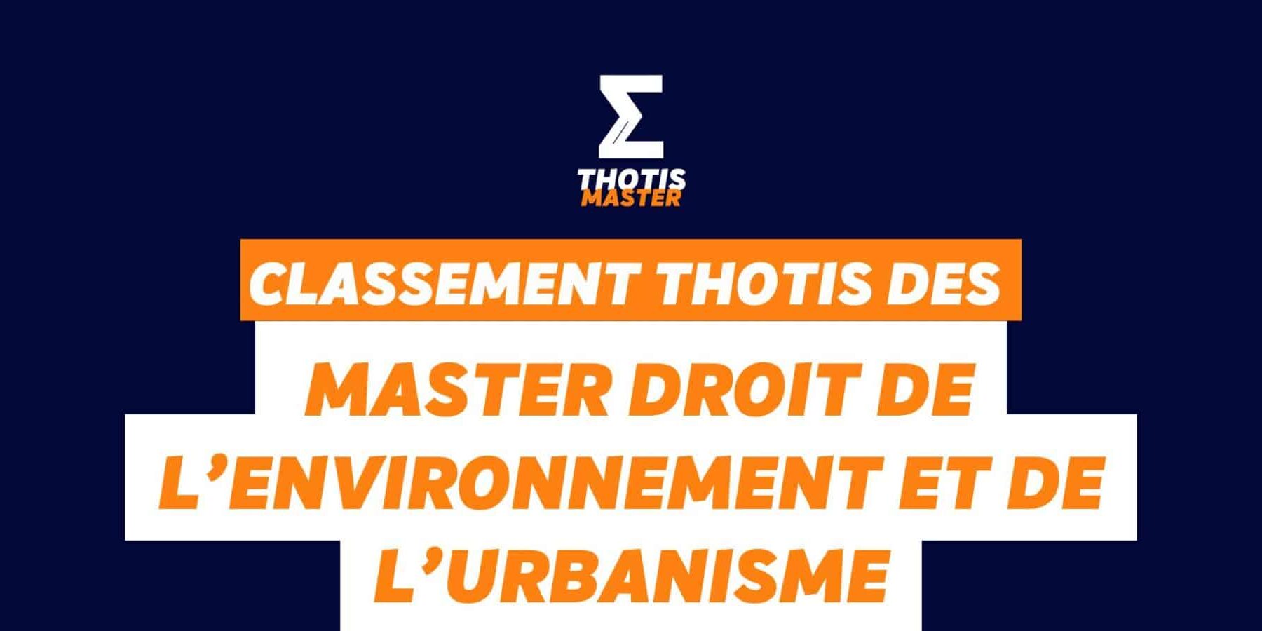 Classement Thotis des Masters droit de l’environnement et de l’urbanisme en 2025 Classement Thotis des Masters droit de l’environnement et de l’urbanisme en 2025