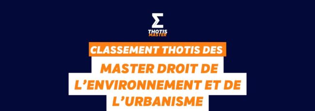 Classement Thotis des Masters droit de l’environnement et de l’urbanisme en 2025 Classement Thotis des Masters droit de l’environnement et de l’urbanisme en 2025