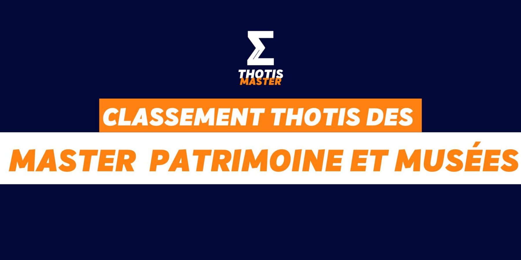 Masters patrimoine et musées Classement Thotis des masters Patrimoine et musées en 2025