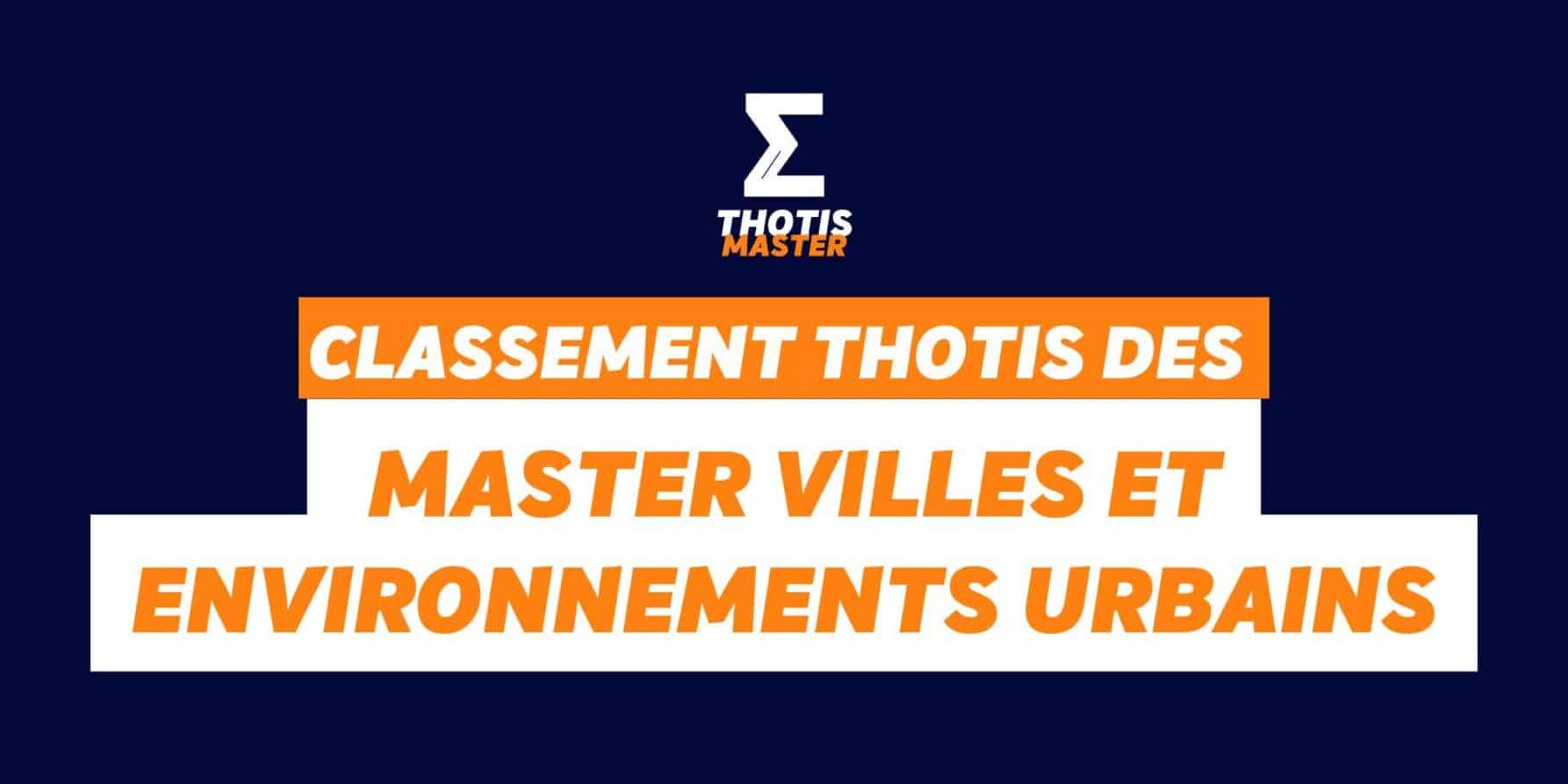 Classement Thotis des Masters villes et environnements urbains Classement Thotis des Masters villes et environnements urbains en 2025