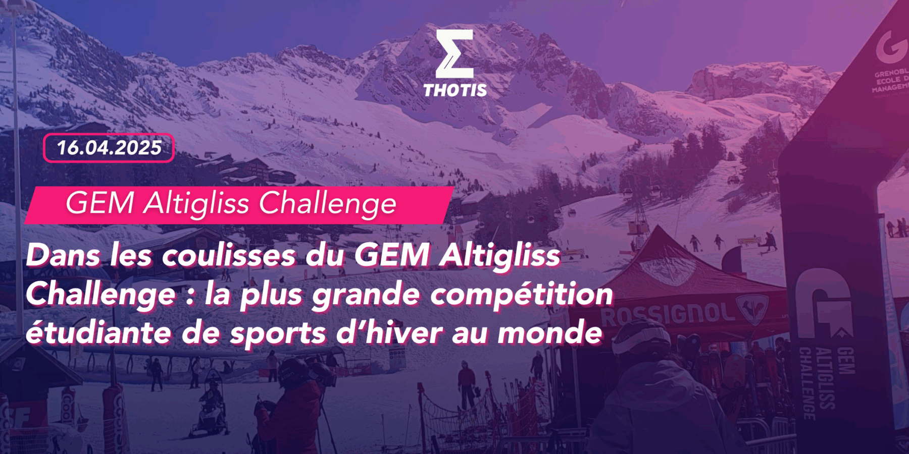 2Dans les coulisses du GEM Altigliss Challenge la plus grande compétition étudiante de sports d’hiver au monde