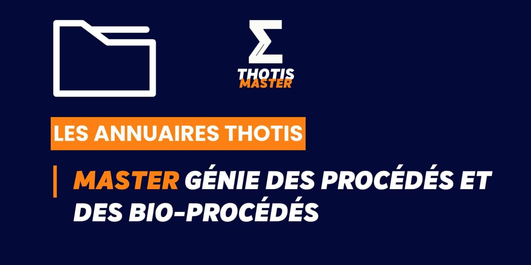 Thotis Annuaire – Master Génie des procédés et des bio-procédés Thotis Annuaire - Master Génie des procédés et des bio-procédés