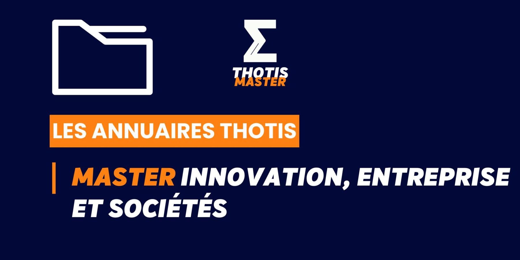 Thotis Annuaire – Master Innovation, entreprise et sociétés Thotis Annuaire - Master Innovation, entreprise et sociétés