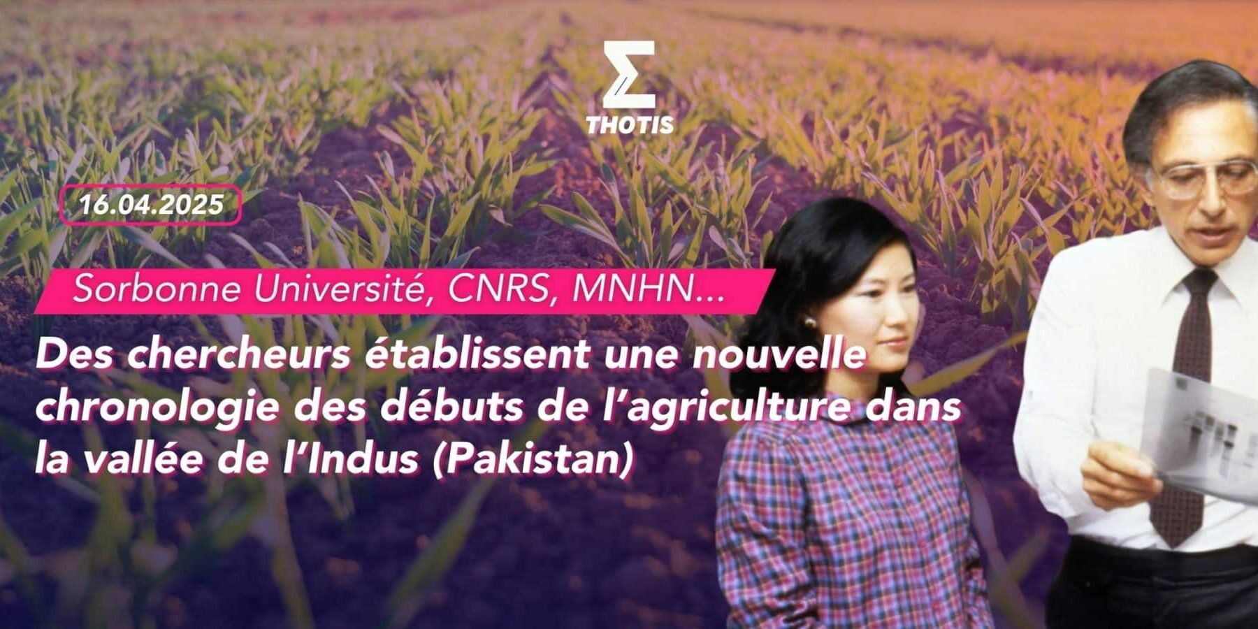 Des chercheurs établissent une nouvelle chronologie des débuts de l’agriculture dans la vallée de l’Indus (Pakistan) Des chercheurs établissent une nouvelle chronologie des débuts de l’agriculture dans la vallée de l’Indus (Pakistan)