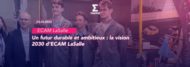 Un futur durable et ambitieux la vision 2030 d’ECAM LaSalle