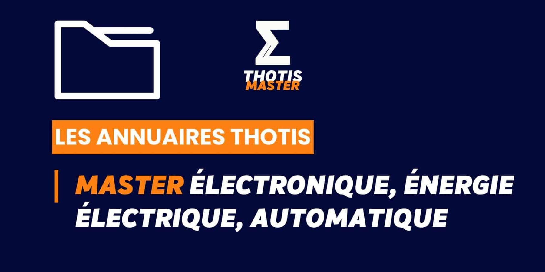 Thotis Annuaire – Master Electronique, Energie electrique, Automatique EEA Thotis Annuaire - Master Electronique, Energie electrique, Automatique EEA