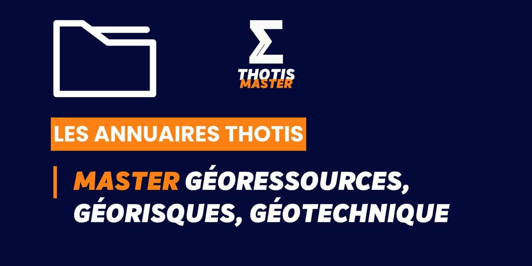 Thotis Annuaire – Master Géoressources, géorisques, géotechnique Thotis Annuaire - Master Géoressources, géorisques, géotechnique