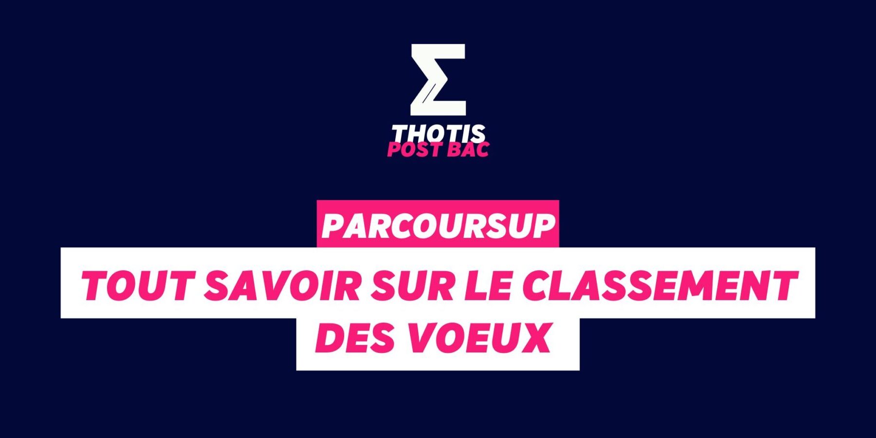 Parcoursup : les classements des voeux Parcoursup : les classements des voeux
