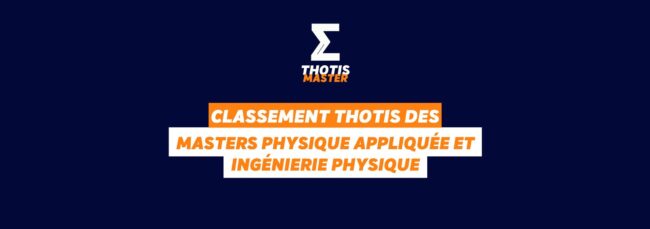 Classement MASTER physique appliquée et ingénierie physique