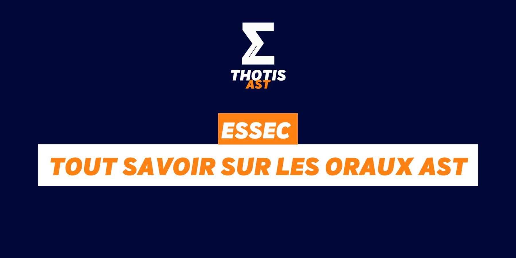ESSEC tout savoir sur les oraux AST ESSEC tout savoir sur les oraux AST