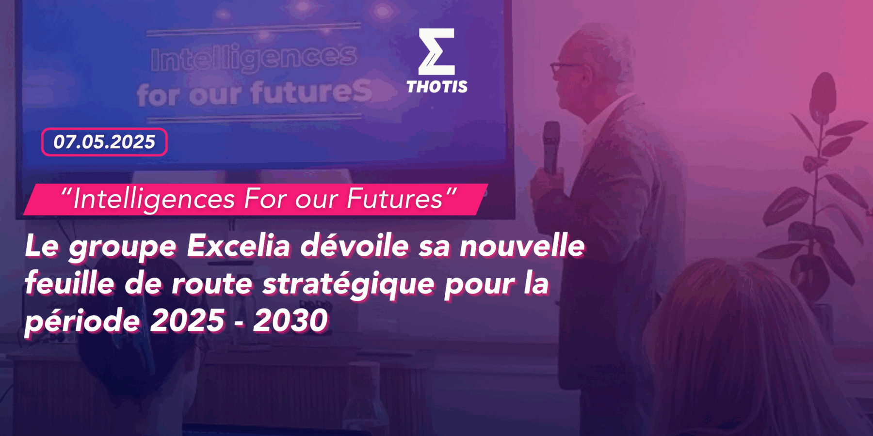 “Intelligences For our Futures” Excelia “Intelligences For our Futures” Excelia