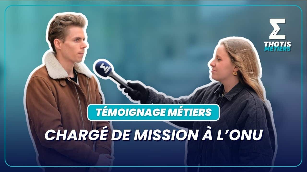 Témoignage métier chargé de mission à l'onu