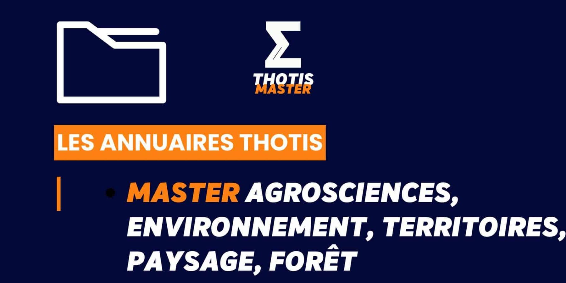 Thotis Annuaire – Master Agrosciences, environnement, territoires, paysage, forêt Thotis Annuaire - Master Agrosciences, environnement, territoires, paysage, forêt