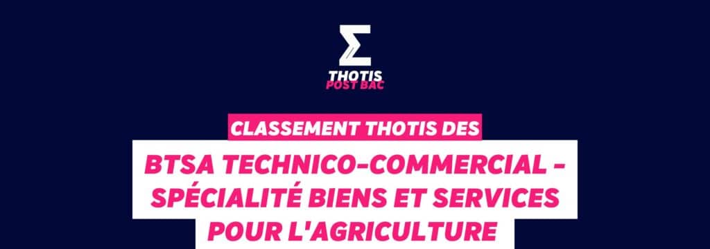 Classement Thotis - BTSA Technico-commercial - Spécialité BSA