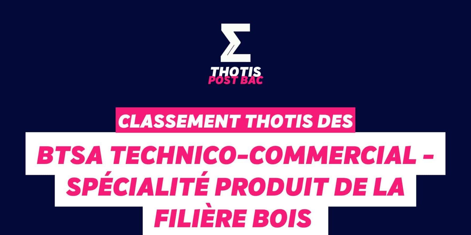 Classement Thotis – BTSA Technico-commercial – Spécialité Produit de la filière bois Classement Thotis - BTSA Technico-commercial - Spécialité Produit de la filière bois