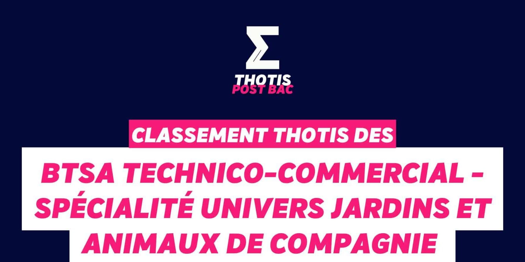 Classement Thotis – BTSA Technico-commercial – Spécialité UJAC Classement Thotis - BTSA Technico-commercial - Spécialité UJAC