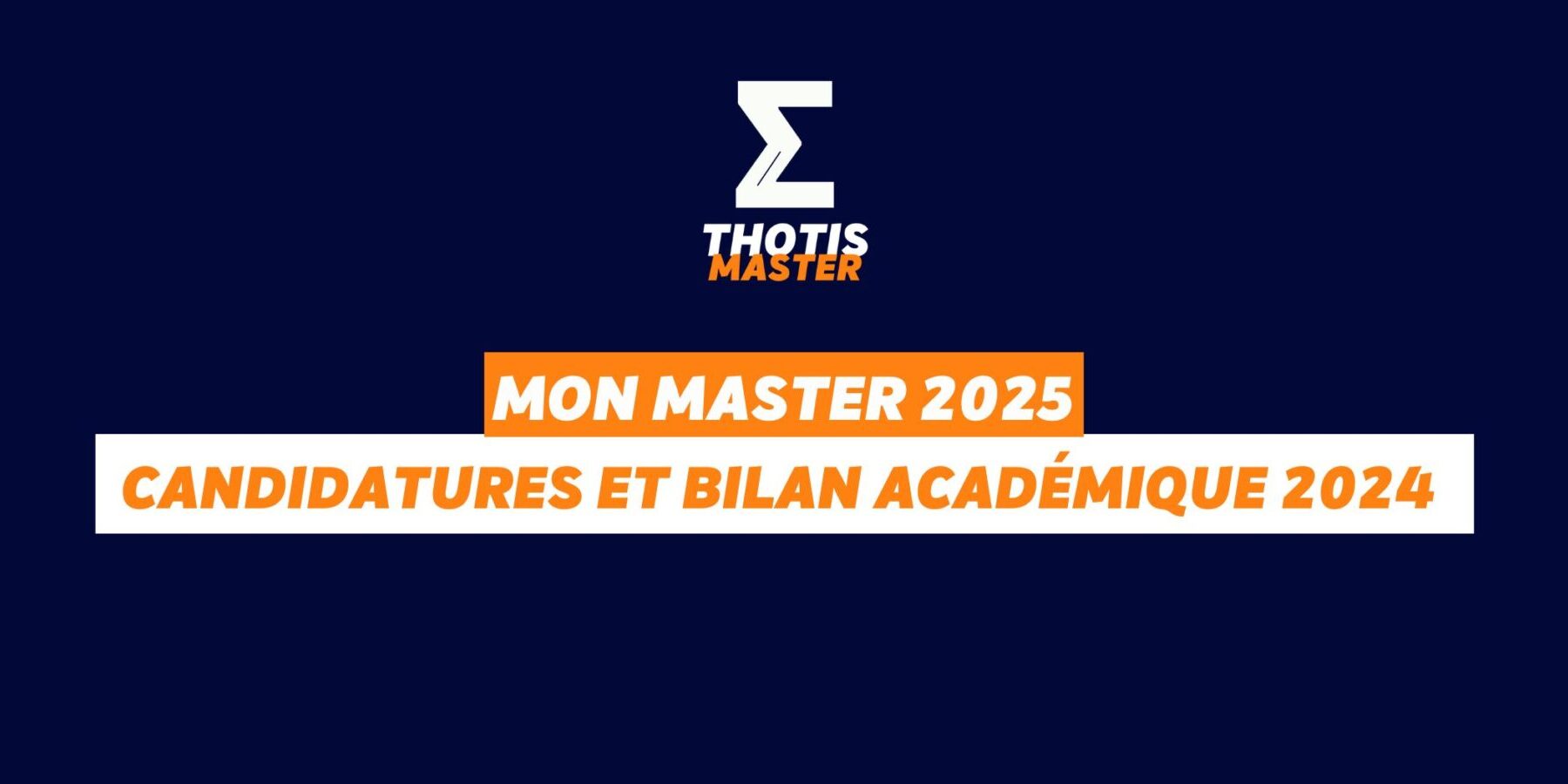Mon Master 2025 / Candidatures et bilan académique 2024 Mon Master 2025 / Candidatures et bilan académique 2024