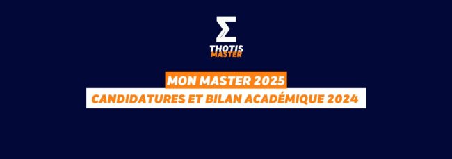 Mon Master 2025 / Candidatures et bilan académique 2024