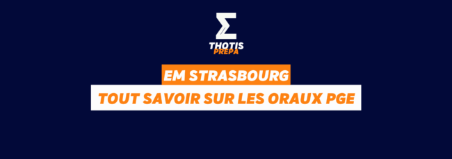 EM STRASBOURG ORAUX PGE PRÉPA