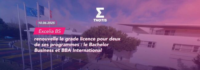 Excelia Business School renouvelle le grade licence pour deux de ses programmes : le Bachelor Business et BBA International