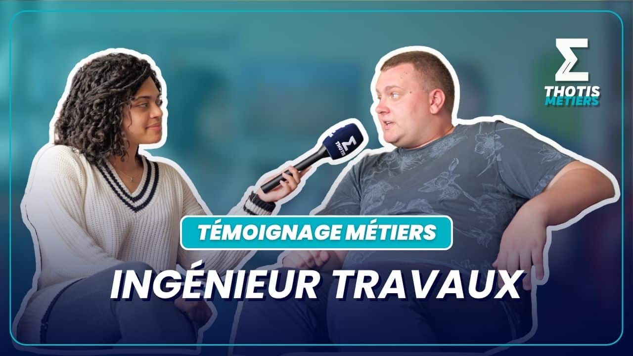 Témoignage métier ingénieur travaux