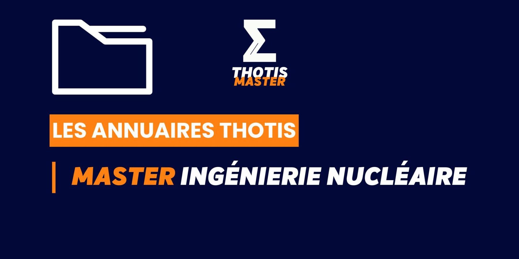 Thotis Annuaire – Master Ingénierie nucléaire Thotis Annuaire - Master Ingénierie nucléaire