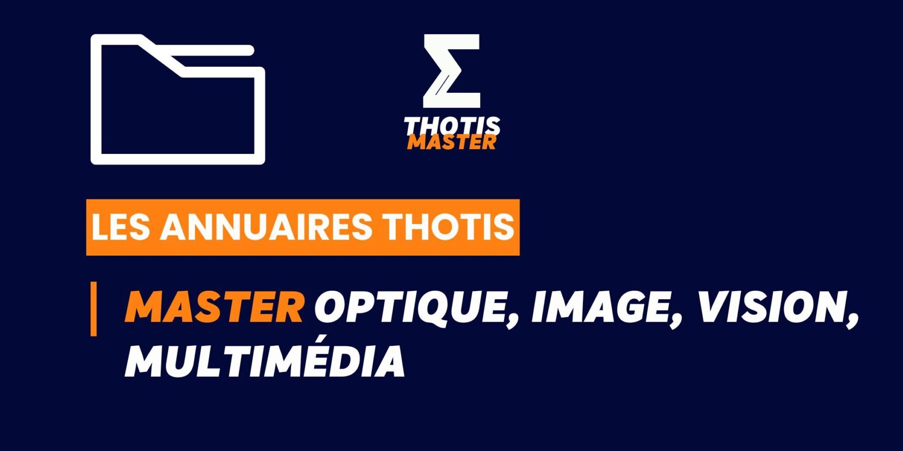 Thotis Annuaire – Master Optique, Image, Vision, Multimédia Thotis Annuaire - Master Optique, Image, Vision, Multimédia