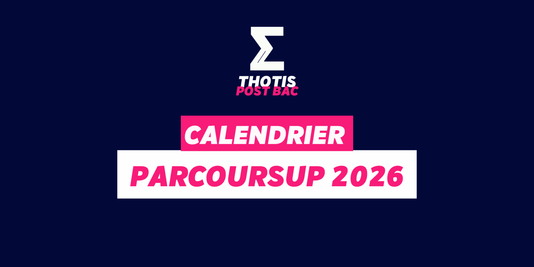 CALENDRIER PARCOURSUP 2026 CALENDRIER PARCOURSUP 2026
