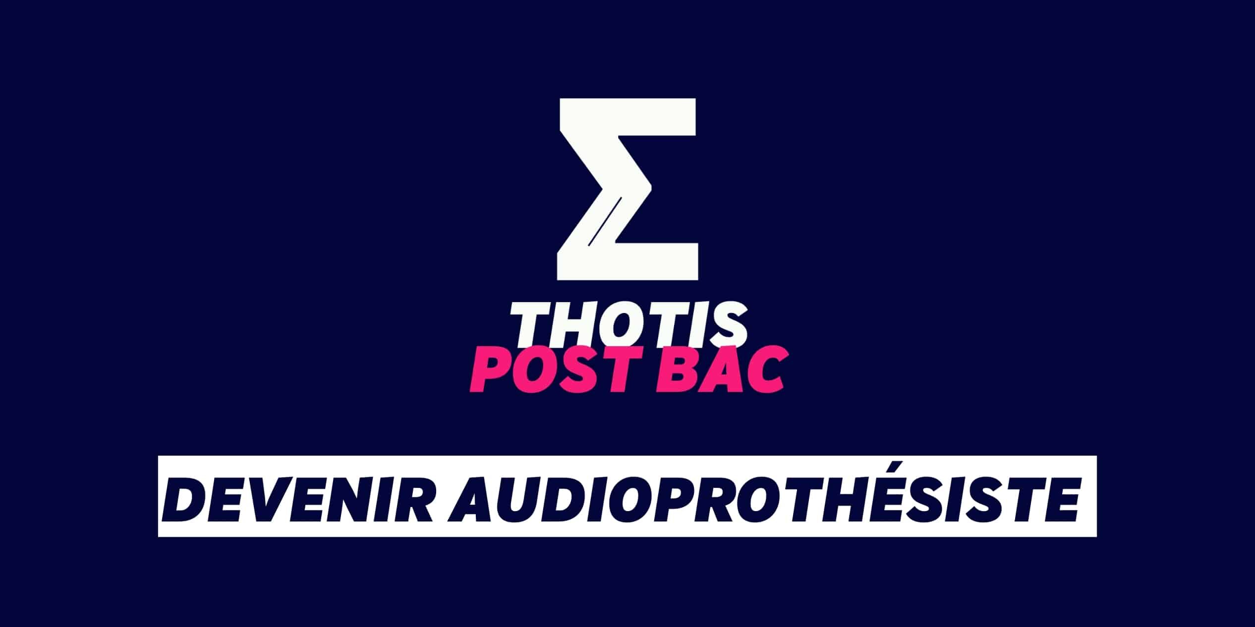 Devenir audioprothésiste Devenir audioprothésiste