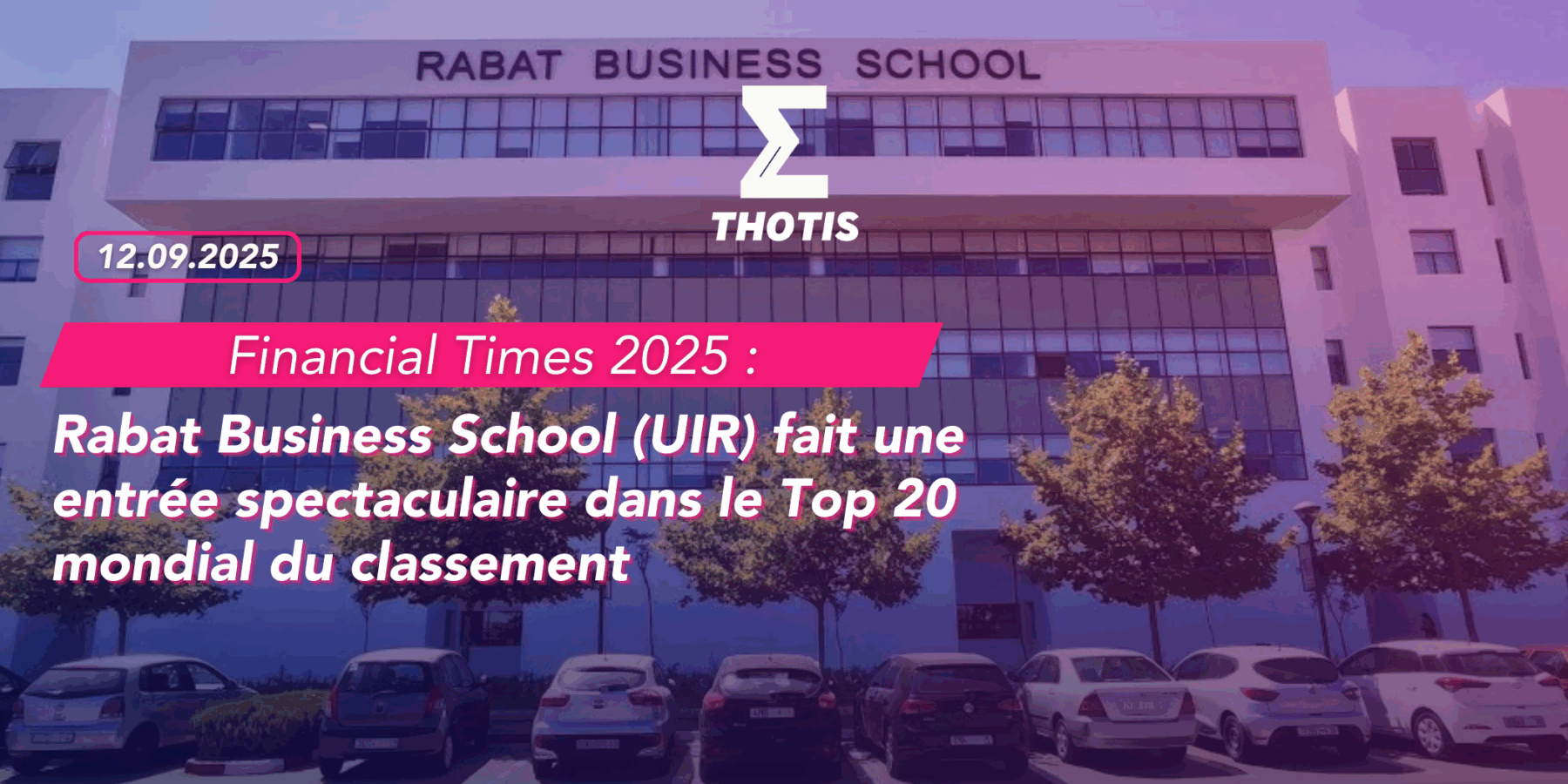 FT 2025 Rabat Business School (UIR) fait une entrée spectaculaire dans le Top 20 mondial du classement FT 2025 Rabat Business School (UIR) fait une entrée spectaculaire dans le Top 20 mondial du classement