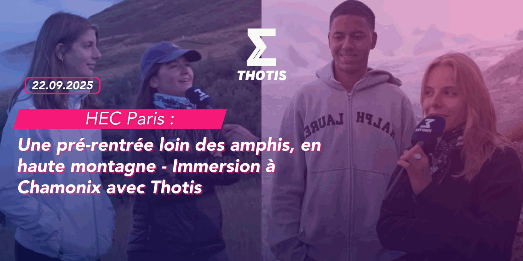 HEC Paris Une pré-rentrée loin des amphis, en haute montagne – Immersion à Chamonix avec Thotis HEC Paris Une pré rentrée loin des amphis, en haute montagne Immersion à Chamonix avec Thotis
