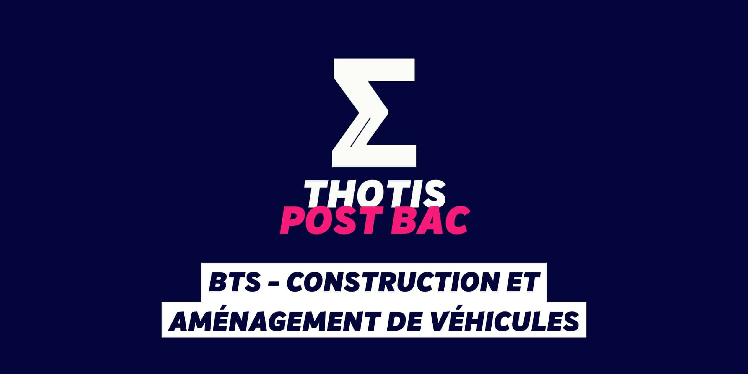 Le BTS - Construction et aménagement de véhicules (CAV)