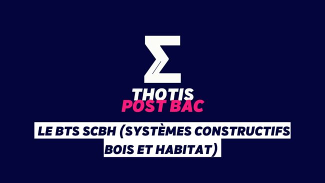 Le BTS SCBH (Systèmes constructifs bois et habitat)) Le BTS SCBH (Systèmes constructifs bois et habitat)