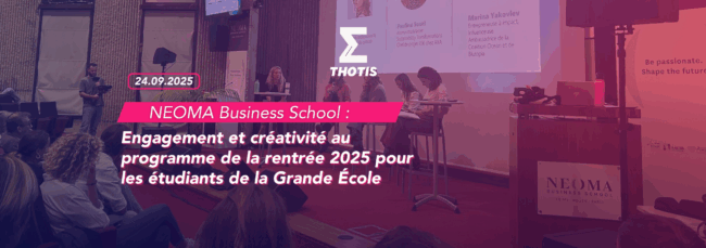 NEOMA Business School Engagement et créatiité au programme de la rentrée 2025 pour les étudiants de la Grande École NEOMA Business School Engagement et créatiité au programme de la rentrée 2025 pour les étudiants de la Grande École