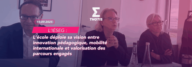 l’IÉSEG déploie sa vision entre innovation pédagogique, mobilité internationale et valorisation des parcours engagés L’IÉSEG déploie sa vision entre innovation pédagogique, mobilité internationale et valorisation des parcours engagés