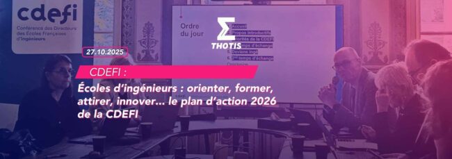 Écoles d’ingénieurs orienter, former, attirer, innover… le plan d’action 2026 de la CDEFI Écoles d’ingénieurs orienter, former, attirer, innover... le plan d’action 2026 de la CDEFI